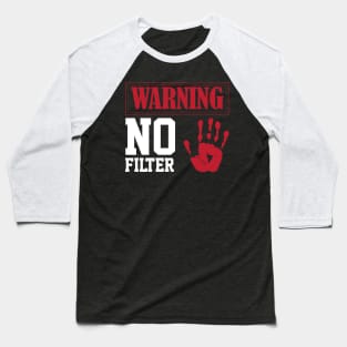 funny sarcastic filter warning sign Loud Person Baseball T-Shirt